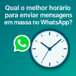 Qual o Melhor Horário Para Enviar Mensagens em Massa no WhatsApp?